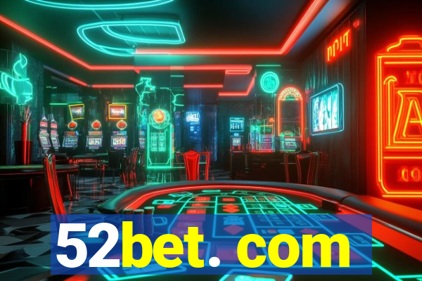 52bet. com